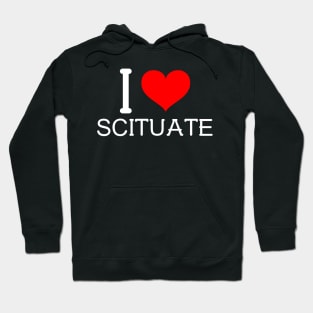I love Scituate Hoodie